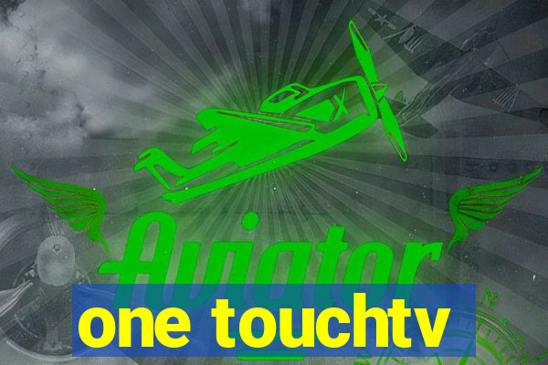 one touchtv